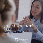 Quais são os benefícios do coaching empresarial