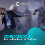 Conhecendo a Arte da Resolução de Conflitos!