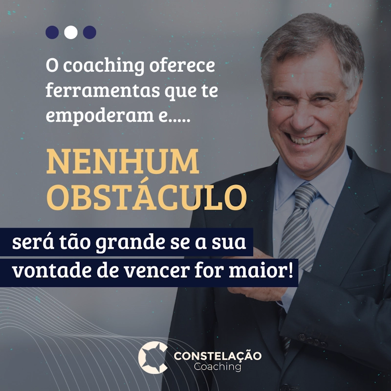 NENHUM OBSTÁCULO SERÁ TÃO GRANDE SE A SUA VONTADE DE VENCER FOR MAIOR! E com as Ferramentas de Coaching Você se Empoderará !