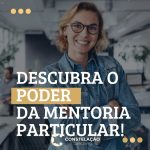 Descubra o Poder da Mentoria Particular!